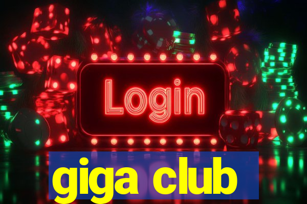 giga club